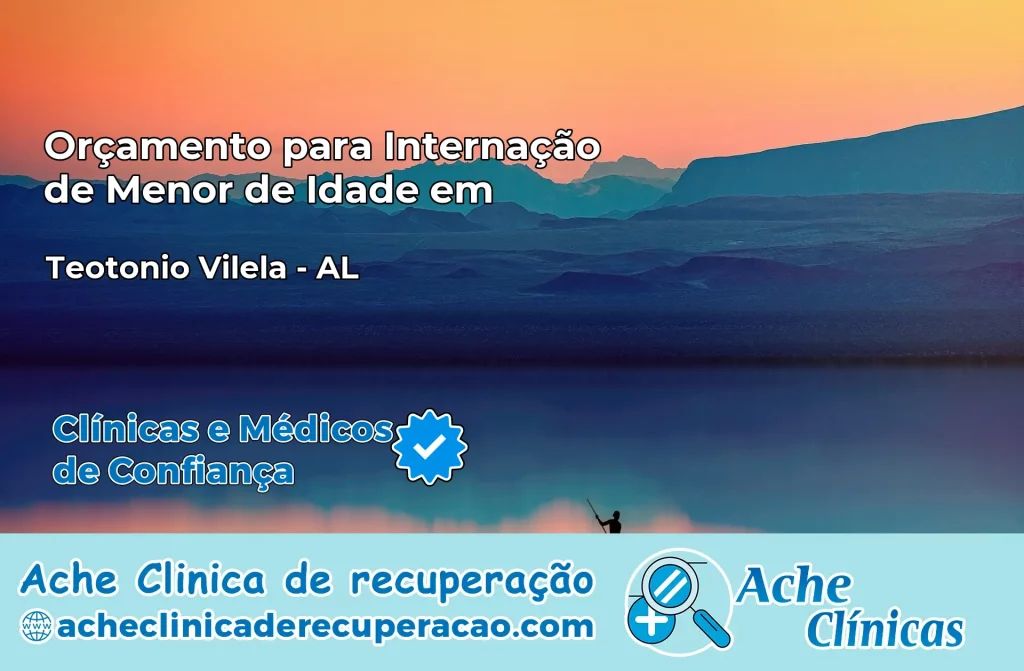 Internação de Menor de Idade em Teotônio Vilela – AL