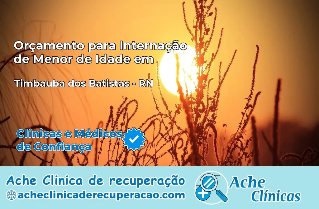 Internação de Menor de Idade em Timbaúba dos Batistas – RN