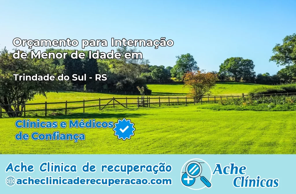 Internação de Menor de Idade em Trindade do Sul – RS
