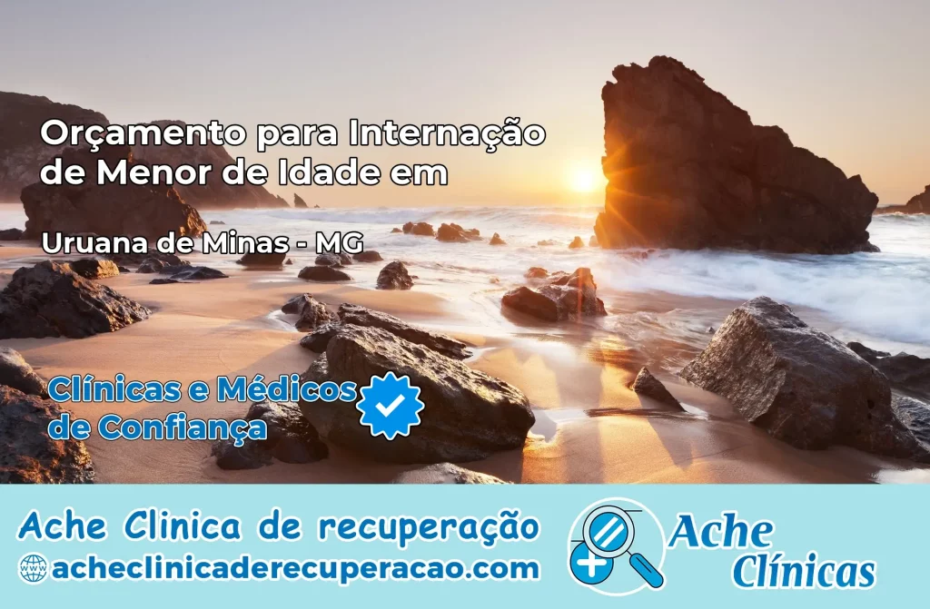 Internação de Menor de Idade em Uruana de Minas – MG