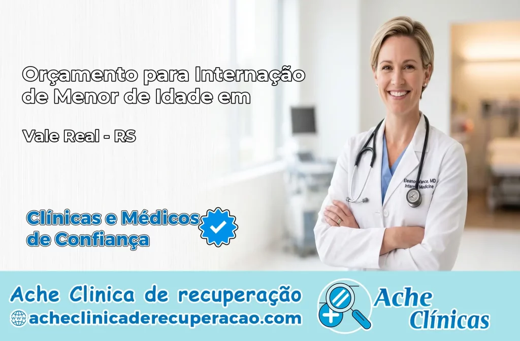 Internação de Menor de Idade em Vale Real – RS