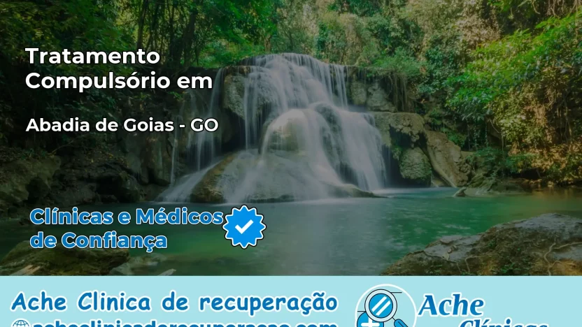 Tratamento Compulsório em Abadia de Goiás – GO