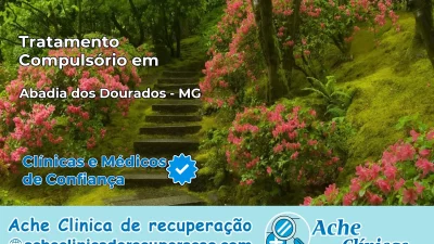 Tratamento Compulsório em Abadia dos Dourados – MG