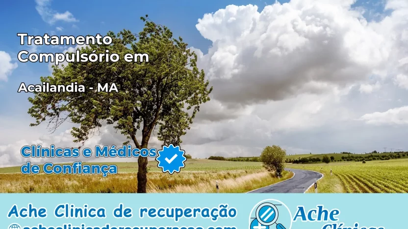 Tratamento Compulsório em Açailândia – MA