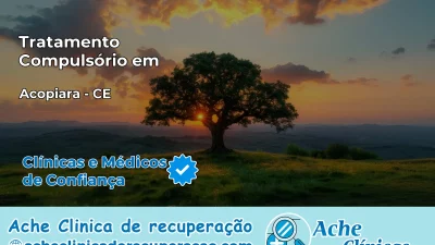 Tratamento Compulsório em Acopiara – CE