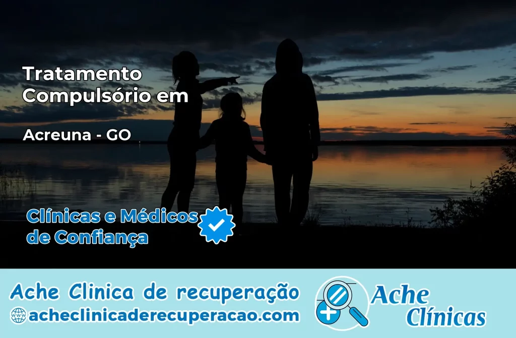 Tratamento Compulsório em Acreúna – GO