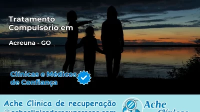 Tratamento Compulsório em Acreúna – GO