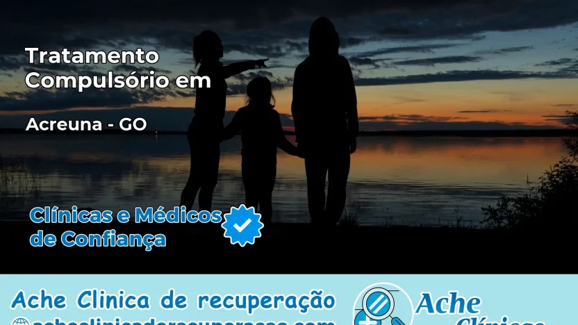 Tratamento Compulsório em Acreúna – GO