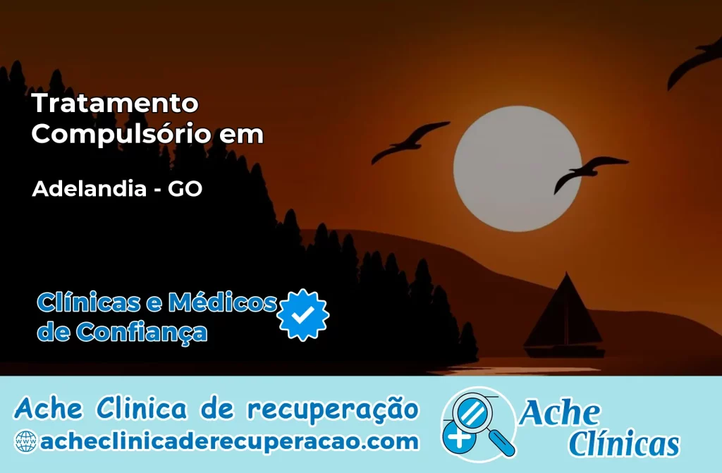 Tratamento Compulsório em Adelândia – GO
