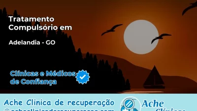 Tratamento Compulsório em Adelândia – GO