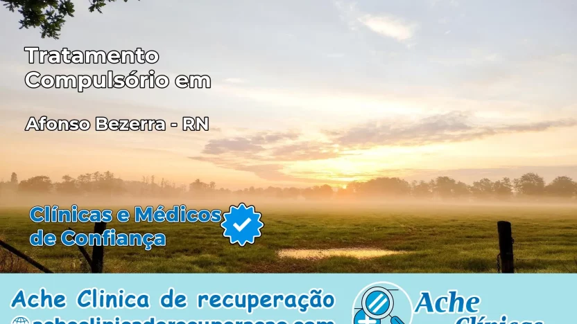 Tratamento Compulsório em Afonso Bezerra – RN