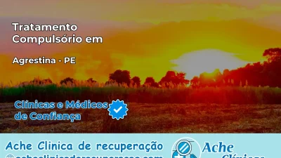 Tratamento Compulsório em Agrestina – PE