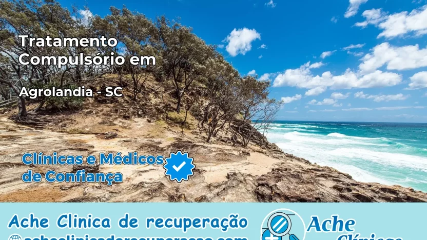 Tratamento Compulsório em Agrolândia – SC