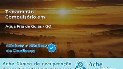 Tratamento Compulsório em Água Fria de Goiás – GO