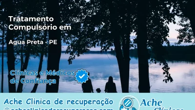 Tratamento Compulsório em Água Preta – PE