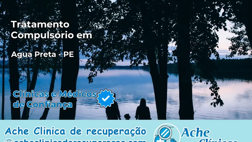Tratamento Compulsório em Água Preta – PE