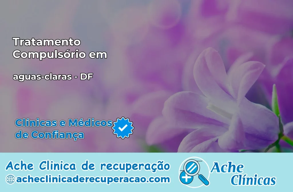 Tratamento Compulsório em aguas-claras – DF