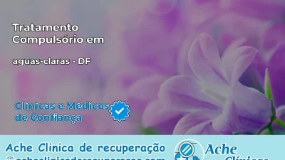 Tratamento Compulsório em aguas-claras – DF