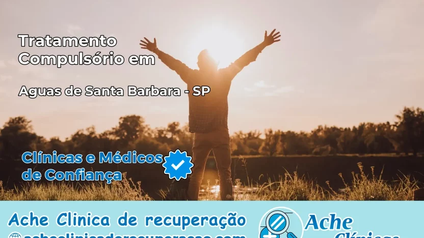 Tratamento Compulsório em Águas de Santa Bárbara – SP