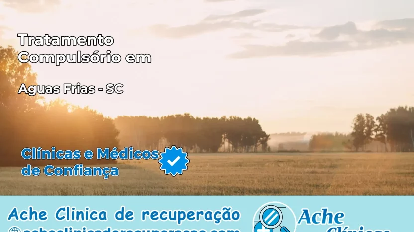 Tratamento Compulsório em Águas Frias – SC
