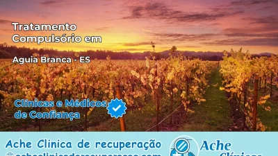Tratamento Compulsório em Águia Branca – ES
