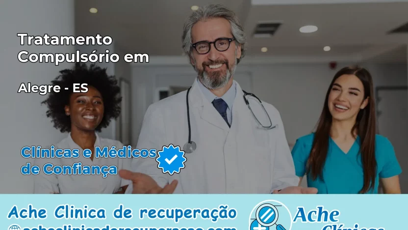 Tratamento Compulsório em Alegre – ES