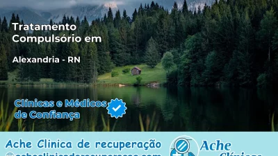 Tratamento Compulsório em Alexandria – RN