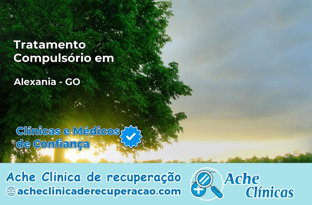 Tratamento Compulsório em Alexânia – GO