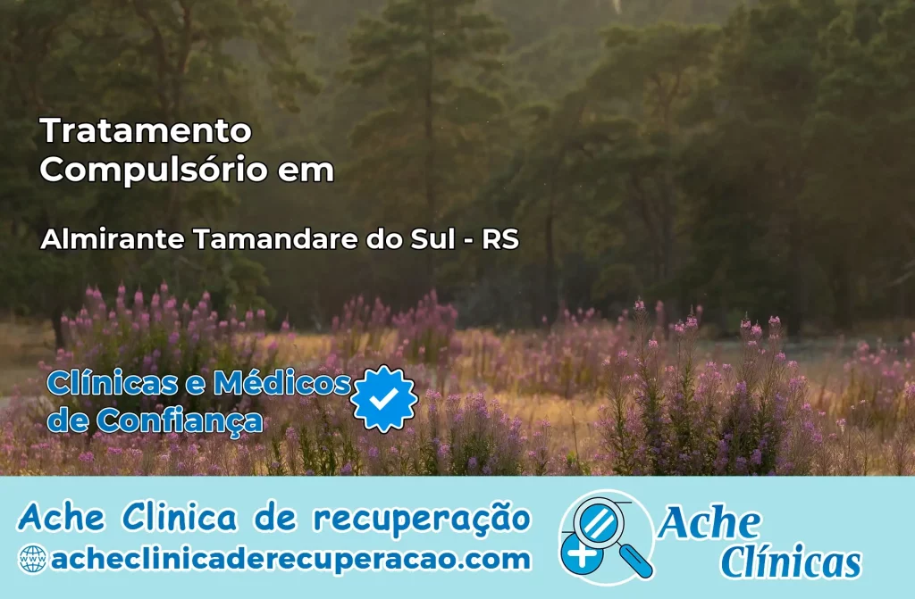 Tratamento Compulsório em Almirante Tamandaré do Sul – RS