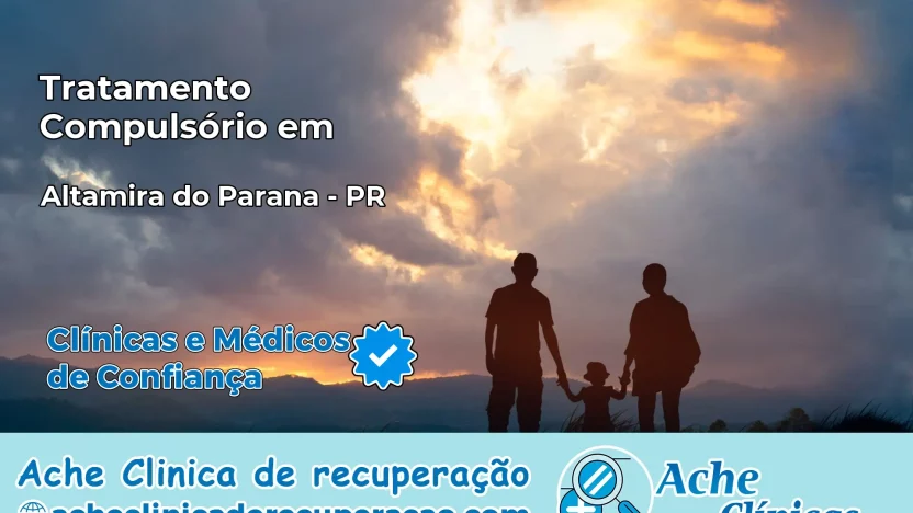 Tratamento Compulsório em Altamira do Paraná – PR