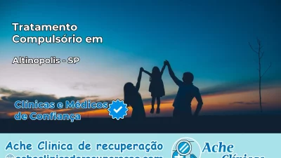 Tratamento Compulsório em Altinópolis – SP