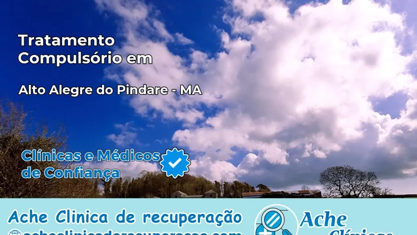 Tratamento Compulsório em Alto Alegre do Pindaré – MA