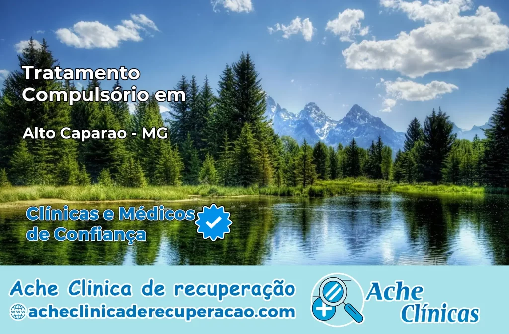 Tratamento Compulsório em Alto Caparaó – MG