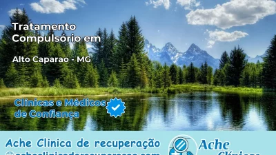 Tratamento Compulsório em Alto Caparaó – MG