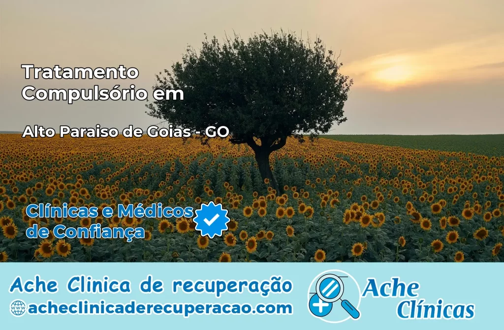 Tratamento Compulsório em Alto Paraíso de Goiás – GO