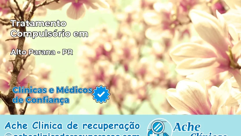 Tratamento Compulsório em Alto Paraná – PR