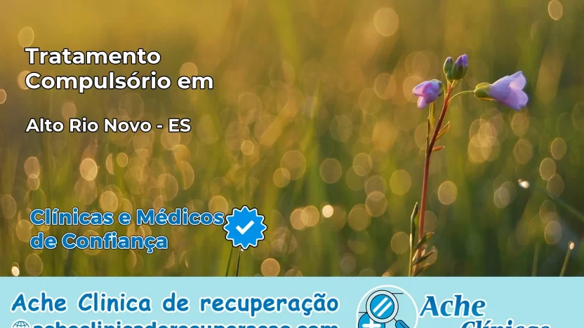 Tratamento Compulsório em Alto Rio Novo – ES