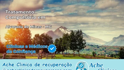 Tratamento Compulsório em Alvorada de Minas – MG