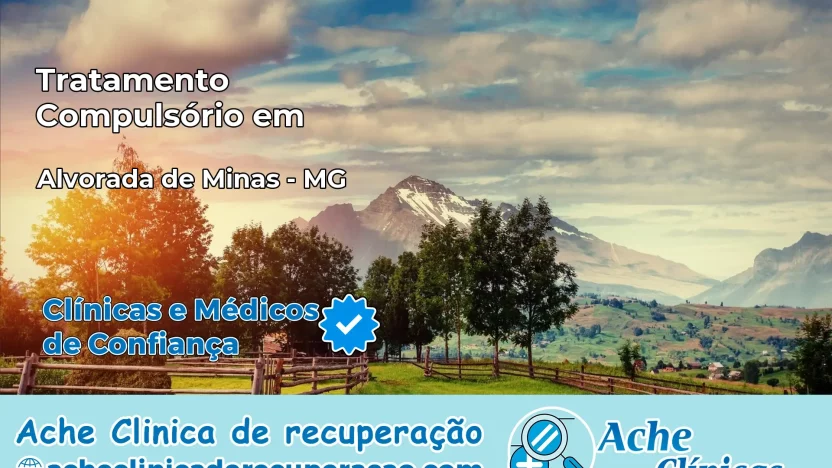 Tratamento Compulsório em Alvorada de Minas – MG