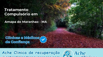 Tratamento Compulsório em Amapá do Maranhão – MA