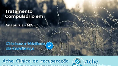Tratamento Compulsório em Anapurus – MA