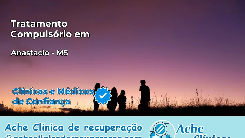 Tratamento Compulsório em Anastácio – MS