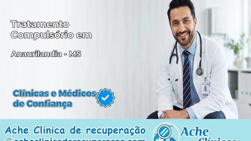 Tratamento Compulsório em Anaurilândia – MS