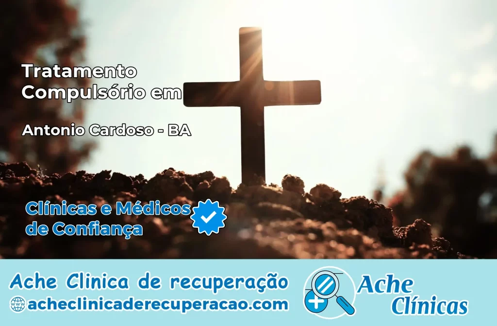 Tratamento Compulsório em Antônio Cardoso – BA
