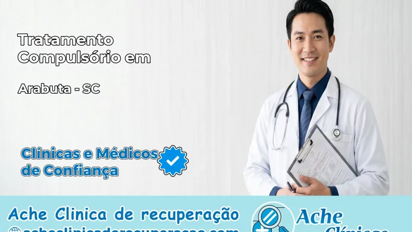 Tratamento Compulsório em Arabutã – SC