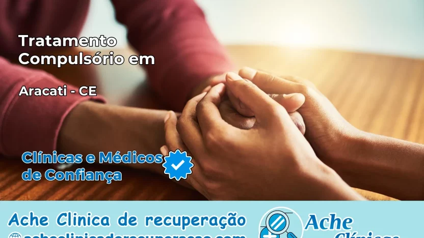 Tratamento Compulsório em Aracati – CE