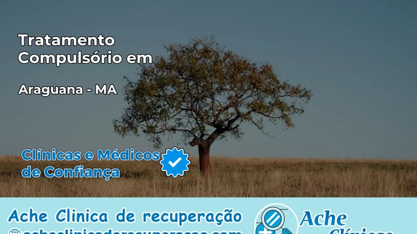 Tratamento Compulsório em Araguanã – MA
