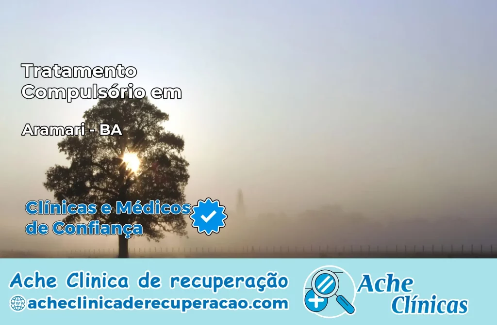 Tratamento Compulsório em Aramari – BA