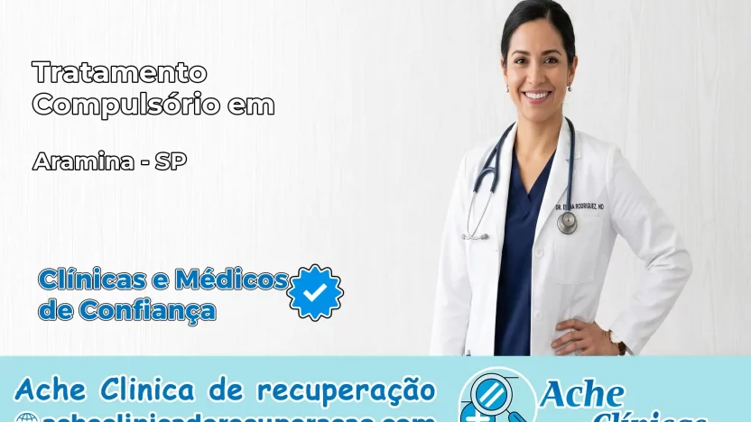 Tratamento Compulsório em Aramina – SP