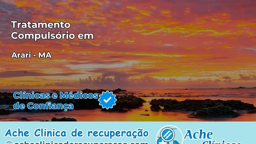 Tratamento Compulsório em Arari – MA
